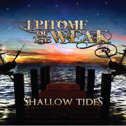 Epitome Of The Weak : Shallow Tides